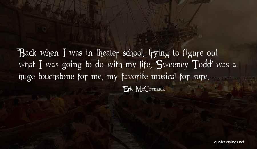Back To School Life Quotes By Eric McCormack Back To School Life Quotes By Eric McCormack