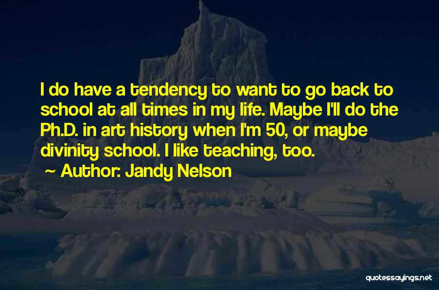 Back To School Life Quotes By Jandy Nelson