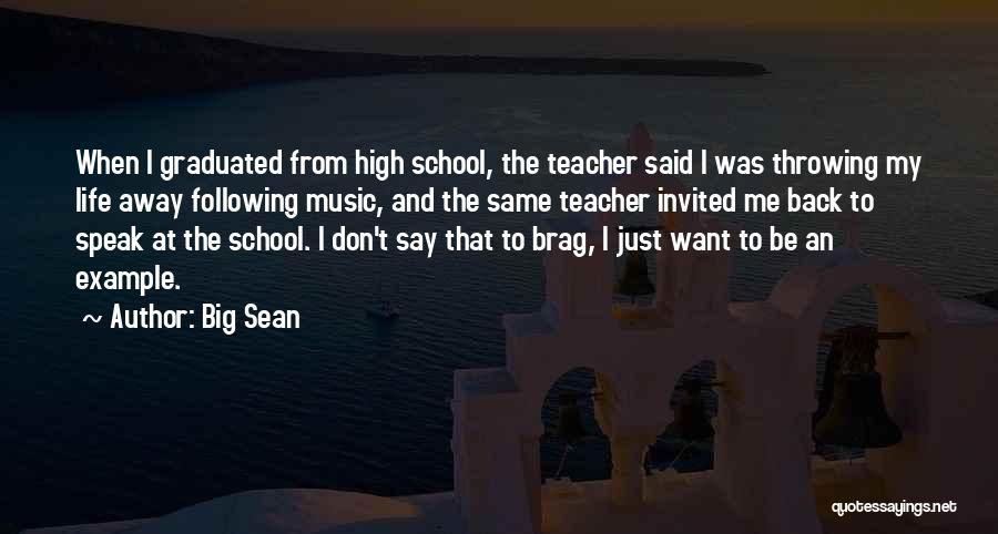 Back To School Teacher Quotes By Big Sean