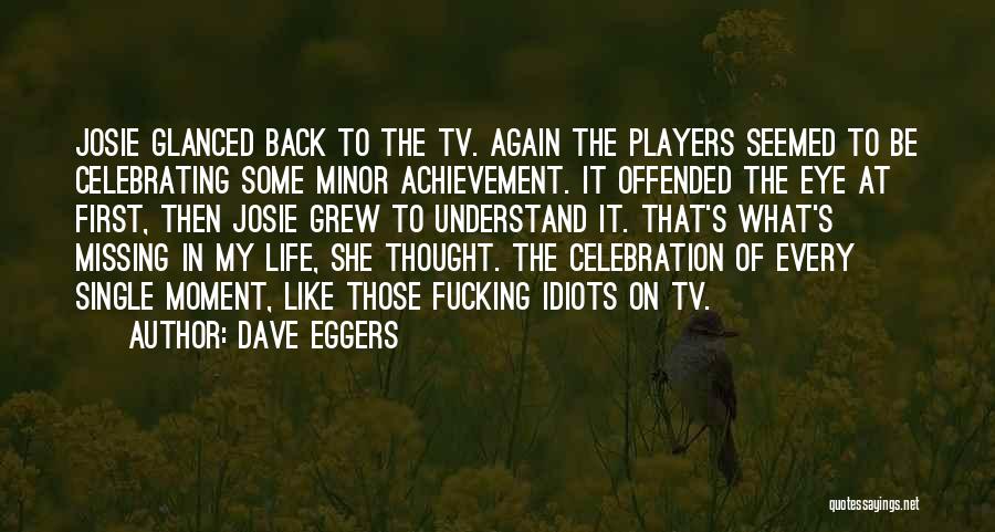 Back To Single Life Again Quotes By Dave Eggers