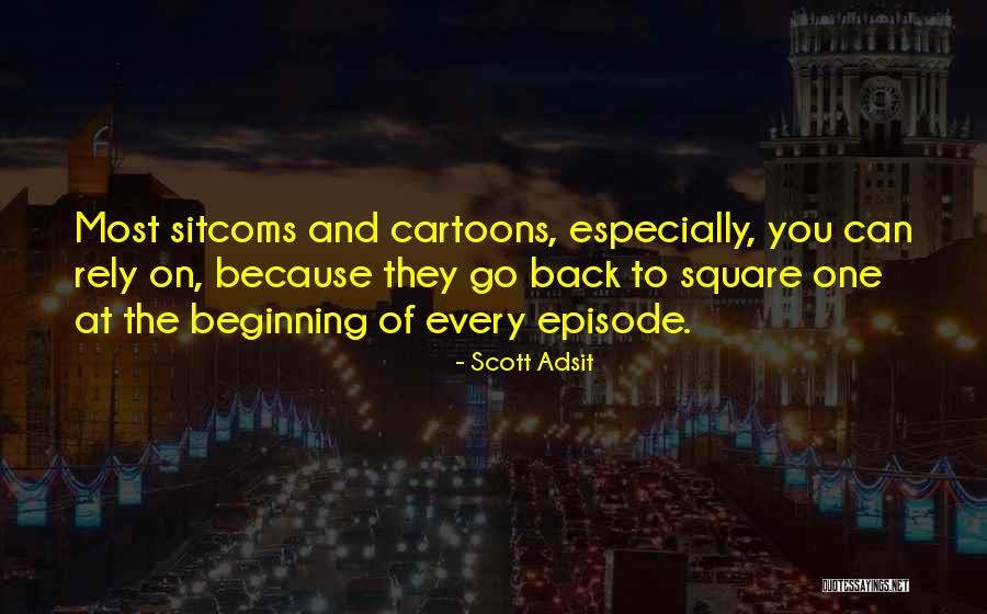 Back To Square One Quotes By Scott Adsit Back To Square One Quotes By Scott Adsit