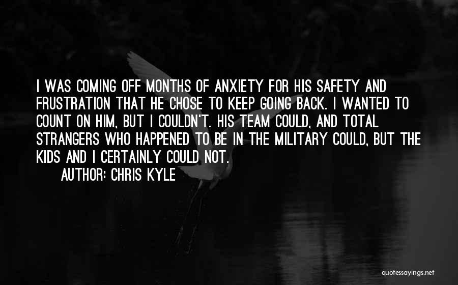 Back To Strangers Quotes By Chris Kyle