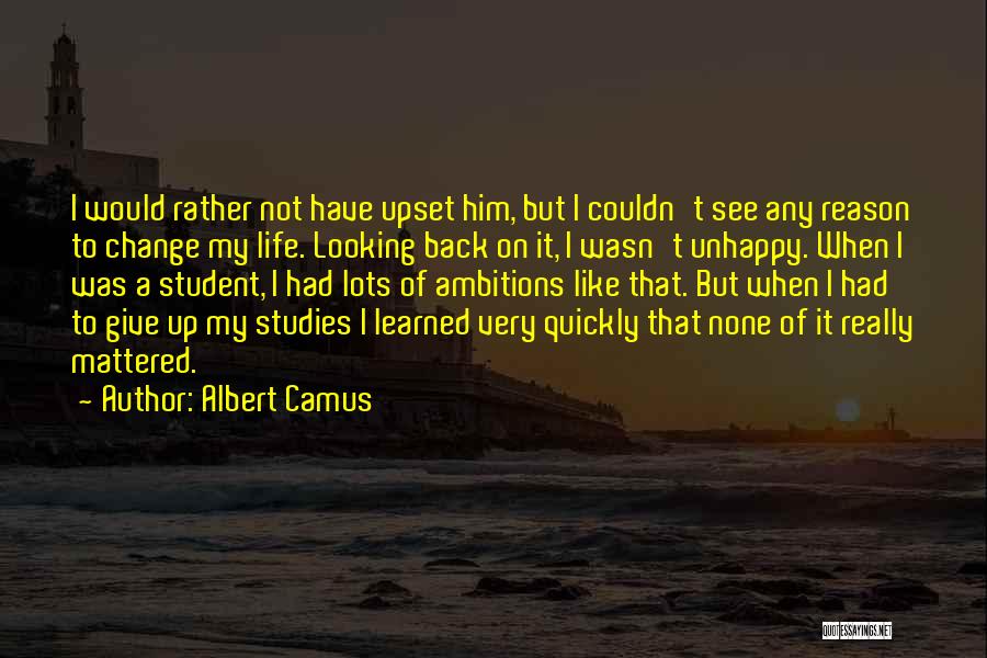 Back To Studies Quotes By Albert Camus