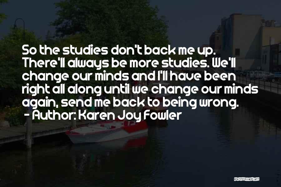 Back To Studies Quotes By Karen Joy Fowler