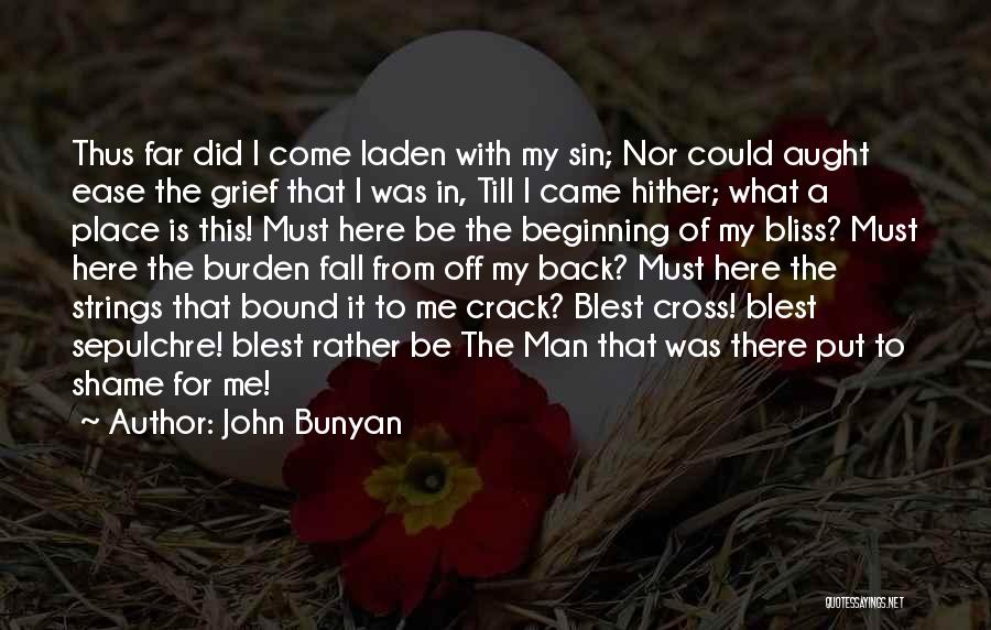 Back To The Beginning Quotes By John Bunyan