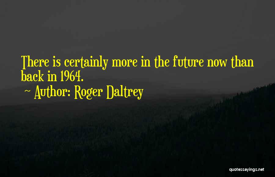 Back To The Future Funny Quotes By Roger Daltrey