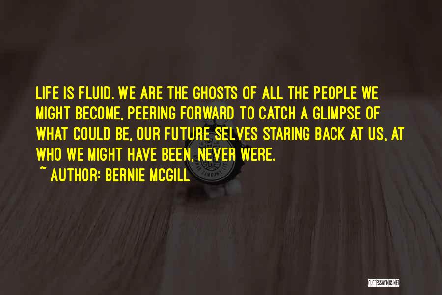 Back To The Future Life Quotes By Bernie Mcgill