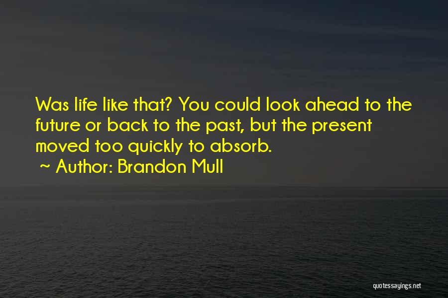 Back To The Future Life Quotes By Brandon Mull