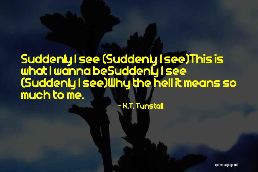 Back To The Future Mr Strickland Quotes By K.T. Tunstall Back To The Future Mr Strickland Quotes By K.T. Tunstall