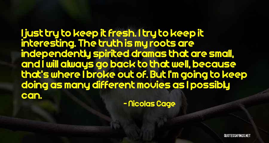 Back To The Roots Quotes By Nicolas Cage Back To The Roots Quotes By Nicolas Cage