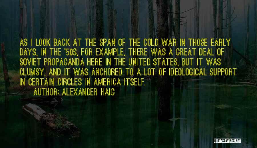 Back To Those Days Quotes By Alexander Haig