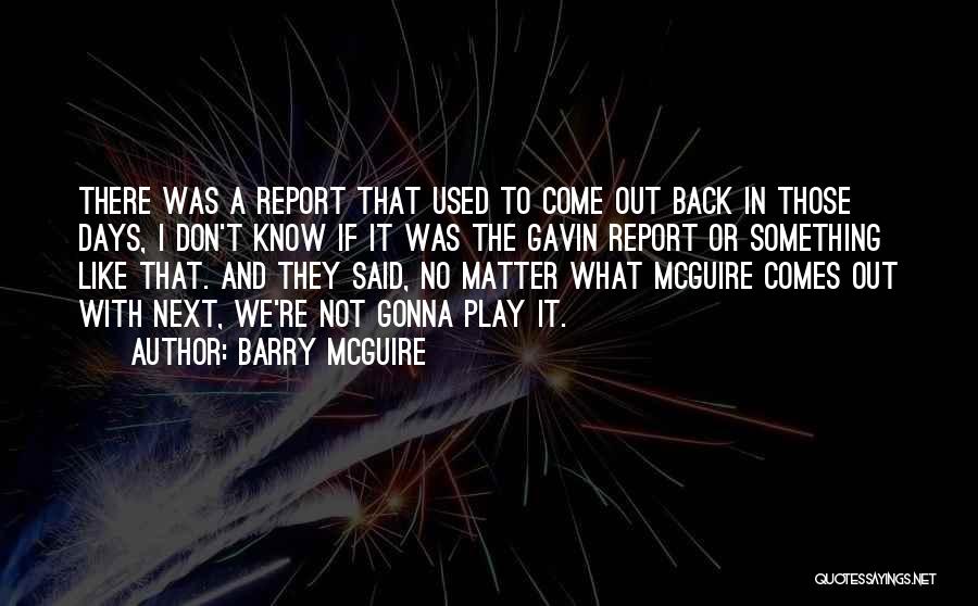 Back To Those Days Quotes By Barry McGuire