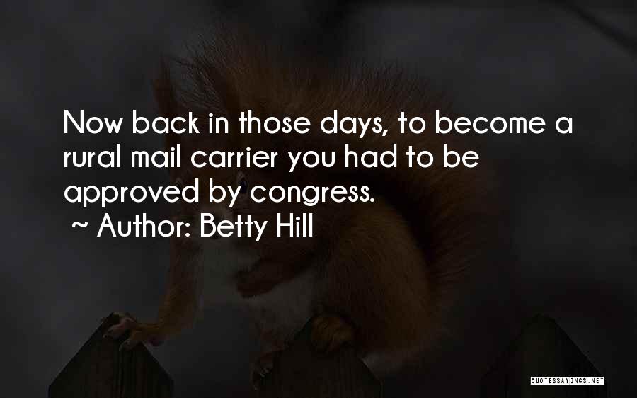 Back To Those Days Quotes By Betty Hill