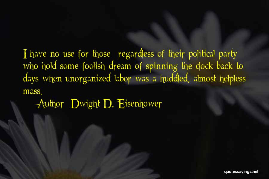 Back To Those Days Quotes By Dwight D. Eisenhower