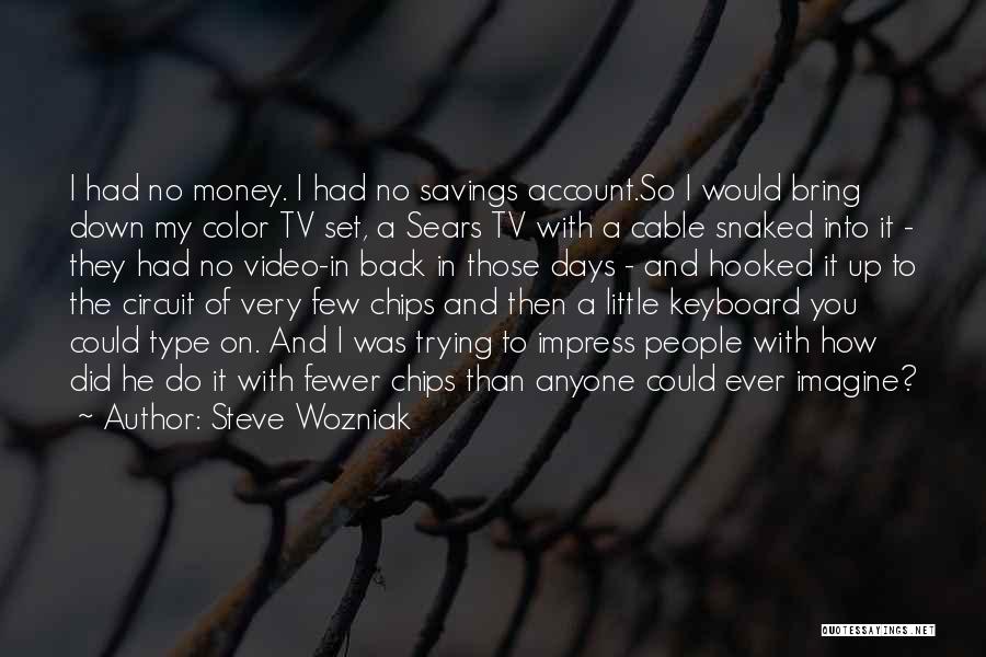 Back To Those Days Quotes By Steve Wozniak