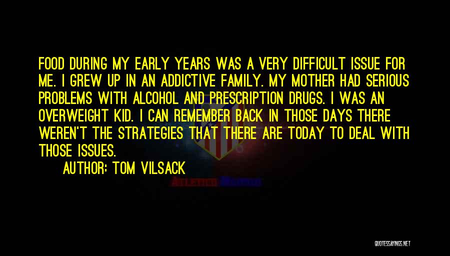 Back To Those Days Quotes By Tom Vilsack