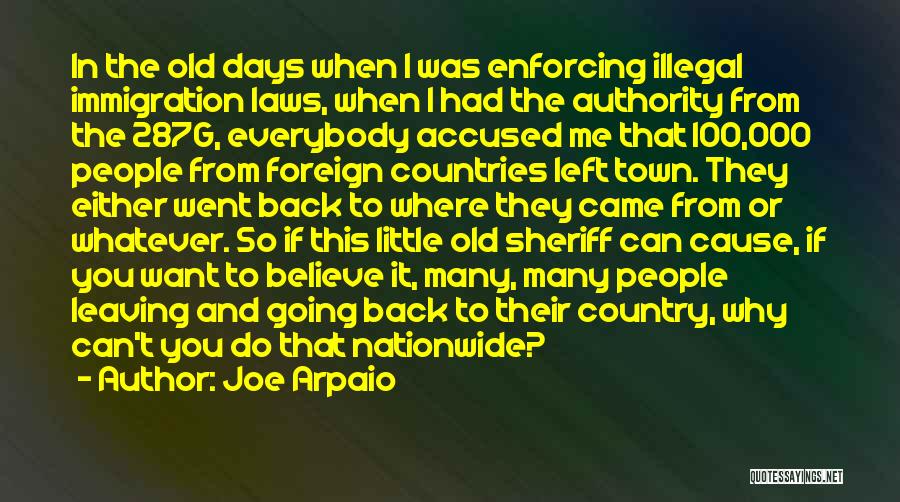 Back To Where You Came From Quotes By Joe Arpaio