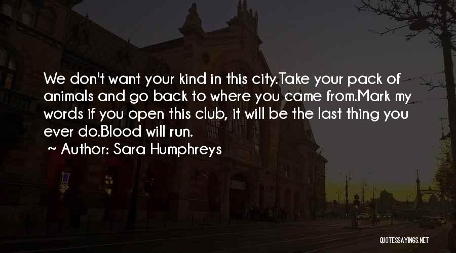 Back To Where You Came From Quotes By Sara Humphreys