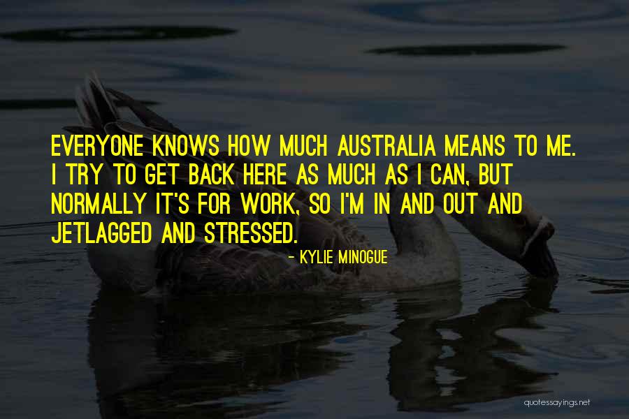 Back To Work Out Quotes By Kylie Minogue