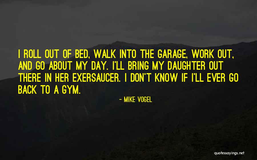 Back To Work Out Quotes By Mike Vogel