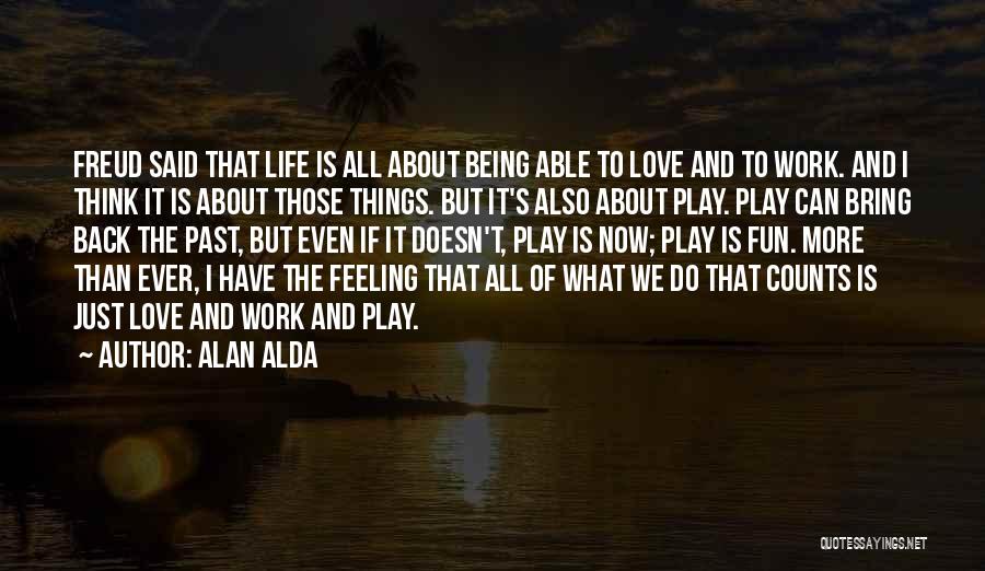 Back To Work Quotes By Alan Alda