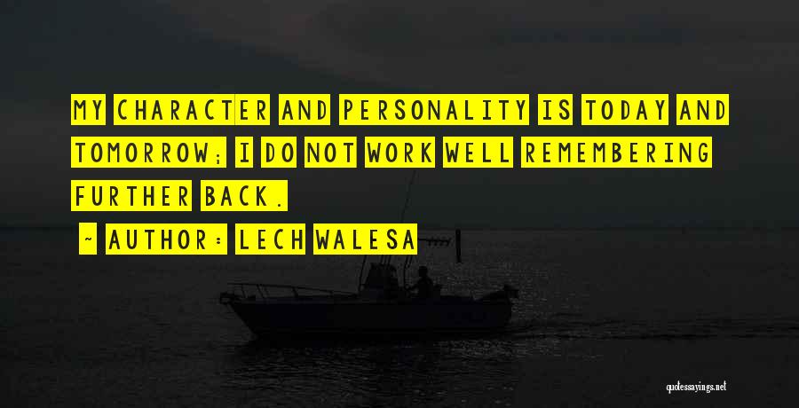 Back To Work Tomorrow Quotes By Lech Walesa