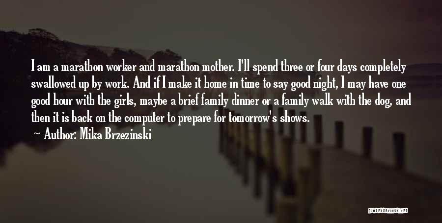 Back To Work Tomorrow Quotes By Mika Brzezinski