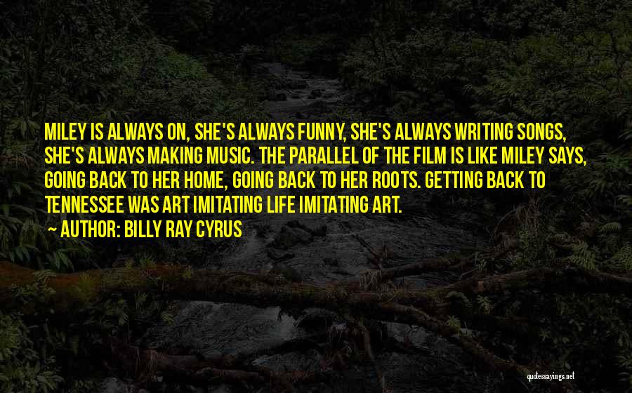 Back To Your Roots Quotes By Billy Ray Cyrus
