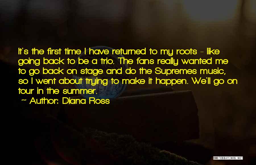 Back To Your Roots Quotes By Diana Ross