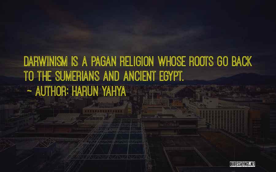 Back To Your Roots Quotes By Harun Yahya