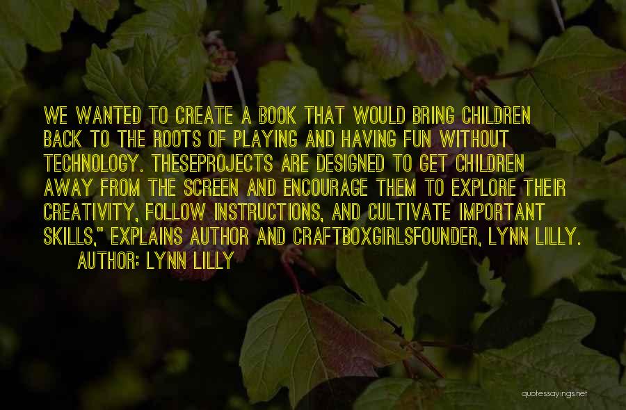 Back To Your Roots Quotes By Lynn Lilly