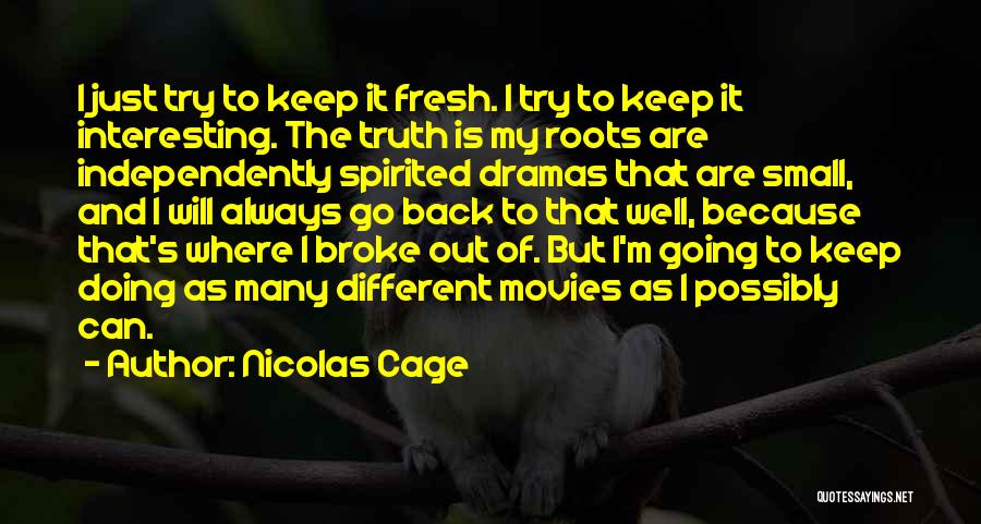 Back To Your Roots Quotes By Nicolas Cage