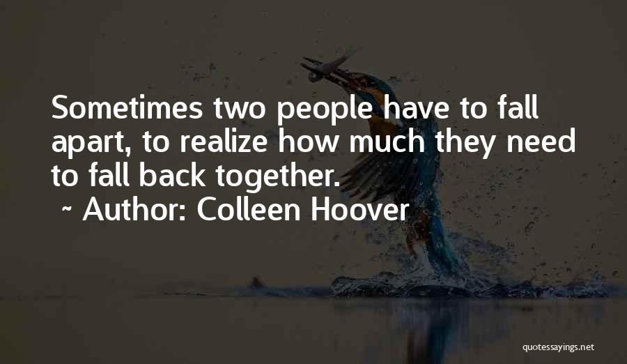 Back Together Love Quotes By Colleen Hoover