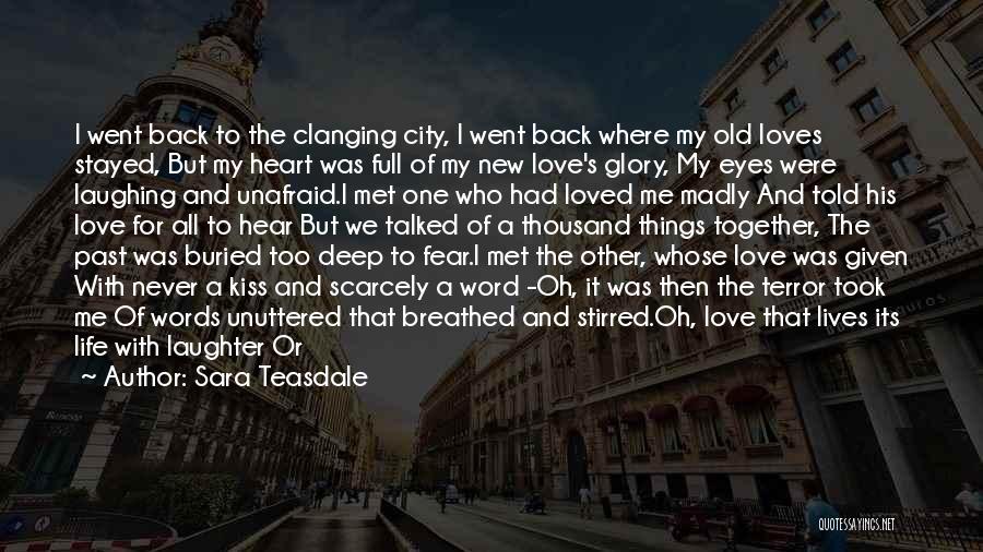 Back Together Love Quotes By Sara Teasdale