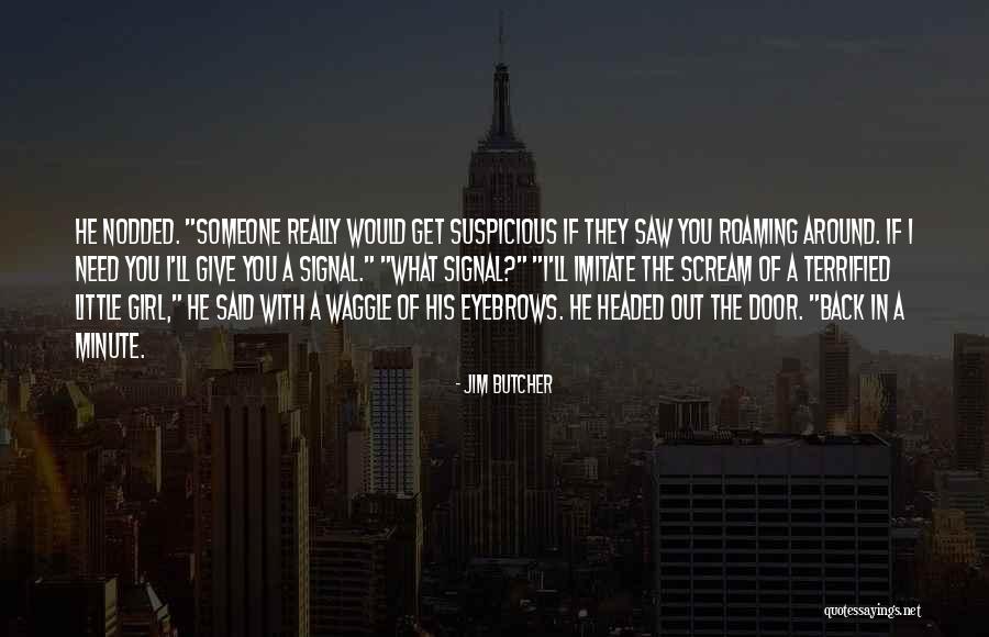 Back When I Was A Little Girl Quotes By Jim Butcher Back When I Was A Little Girl Quotes By Jim Butcher