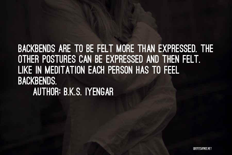 Backbends Quotes By B.K.S. Iyengar