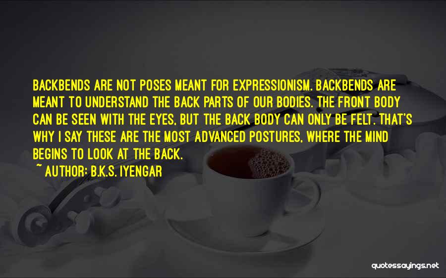 Backbends Quotes By B.K.S. Iyengar