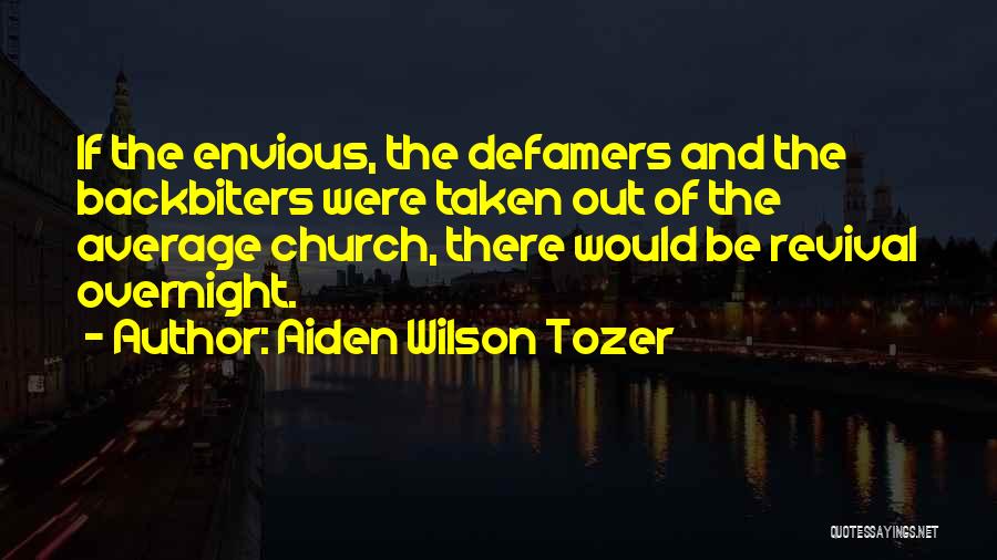 Backbiters Quotes By Aiden Wilson Tozer