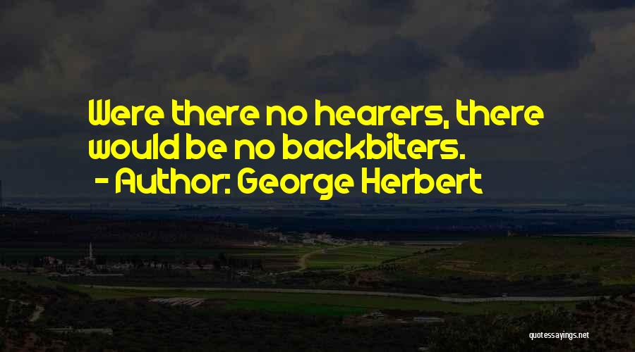 Backbiters Quotes By George Herbert