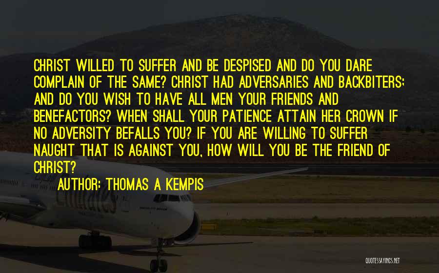 Backbiters Quotes By Thomas A Kempis