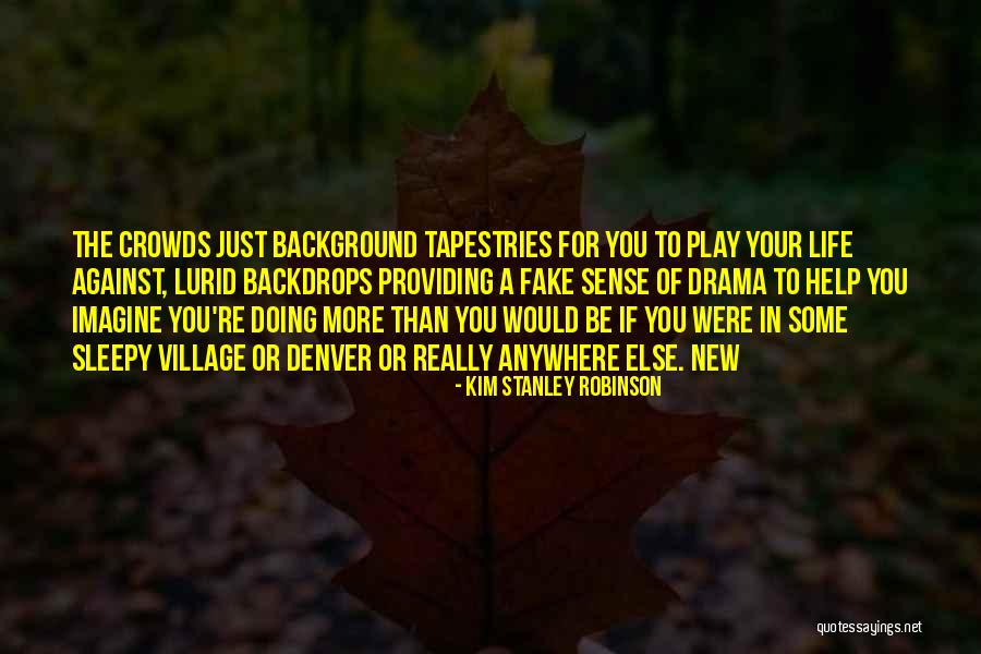 Backdrops For Quotes By Kim Stanley Robinson Backdrops For Quotes By Kim Stanley Robinson