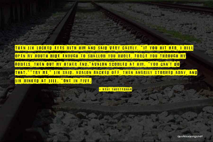 Backed Up Bowels Quotes By Neal Shusterman Backed Up Bowels Quotes By Neal Shusterman