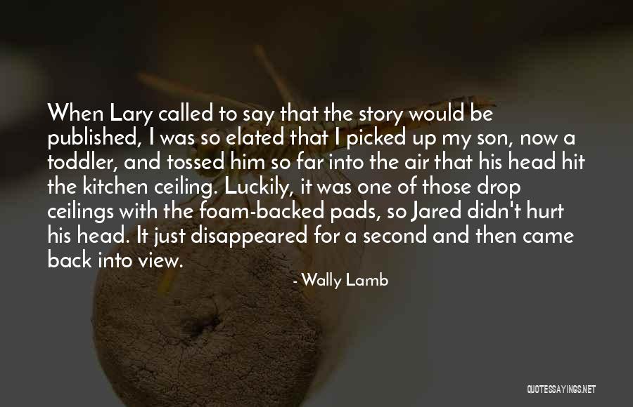 Backed Up Quotes By Wally Lamb Backed Up Quotes By Wally Lamb