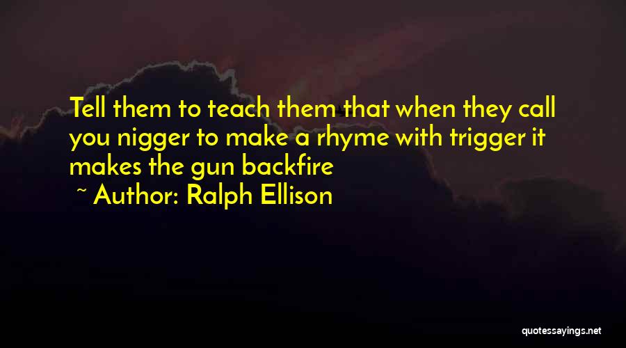 Backfire Quotes By Ralph Ellison