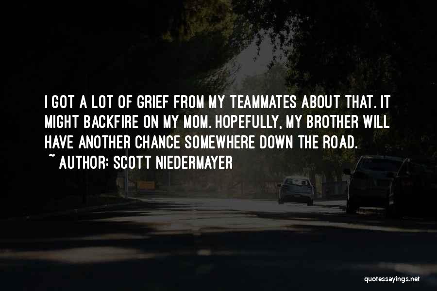 Backfire Quotes By Scott Niedermayer