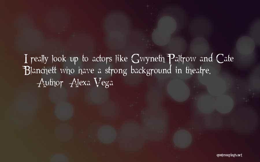 Background Actors Quotes By Alexa Vega