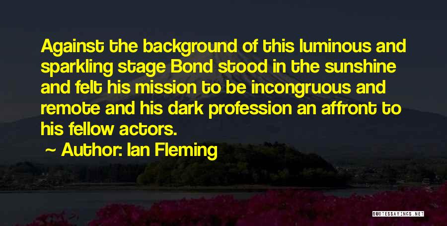 Background Actors Quotes By Ian Fleming