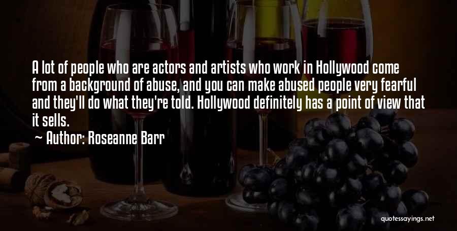 Background Actors Quotes By Roseanne Barr