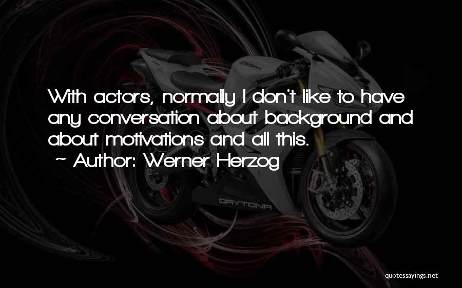 Background Actors Quotes By Werner Herzog