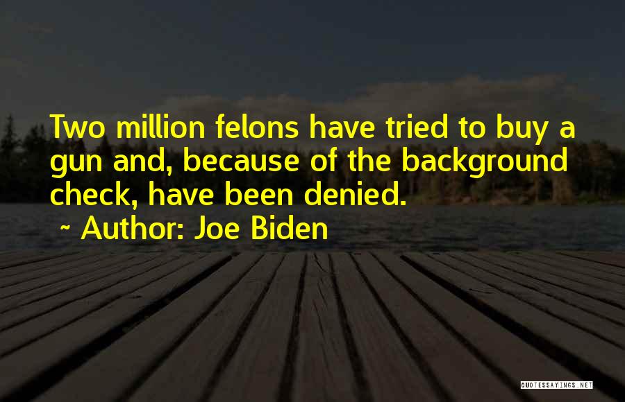 Background Check Quotes By Joe Biden